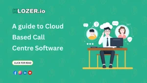 A Guide to Cloud-Based Call Centre Software!