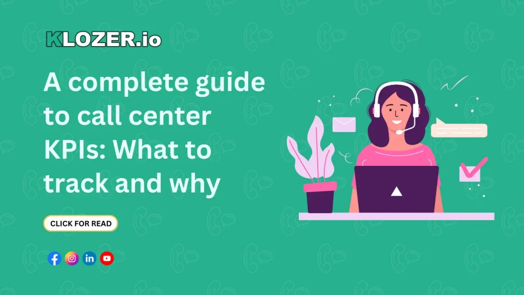 A complete guide to call center KPIs: What to track and why