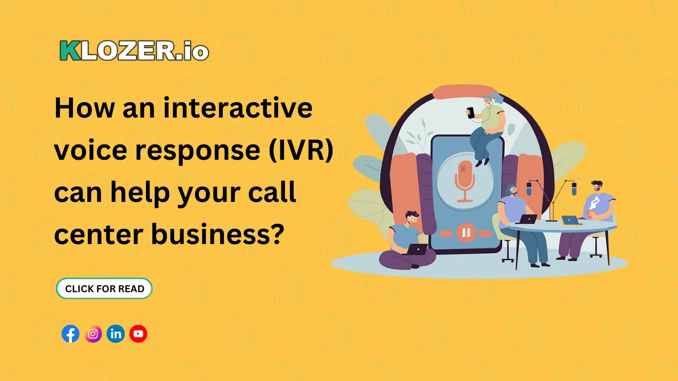 How An Interactive Voice Response IVR Can Help Your Call Center Business?