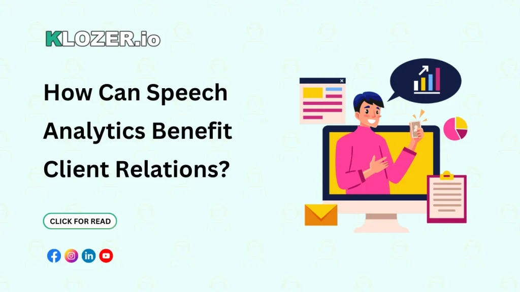 How Can Speech Analytics Benefit Client Relations?