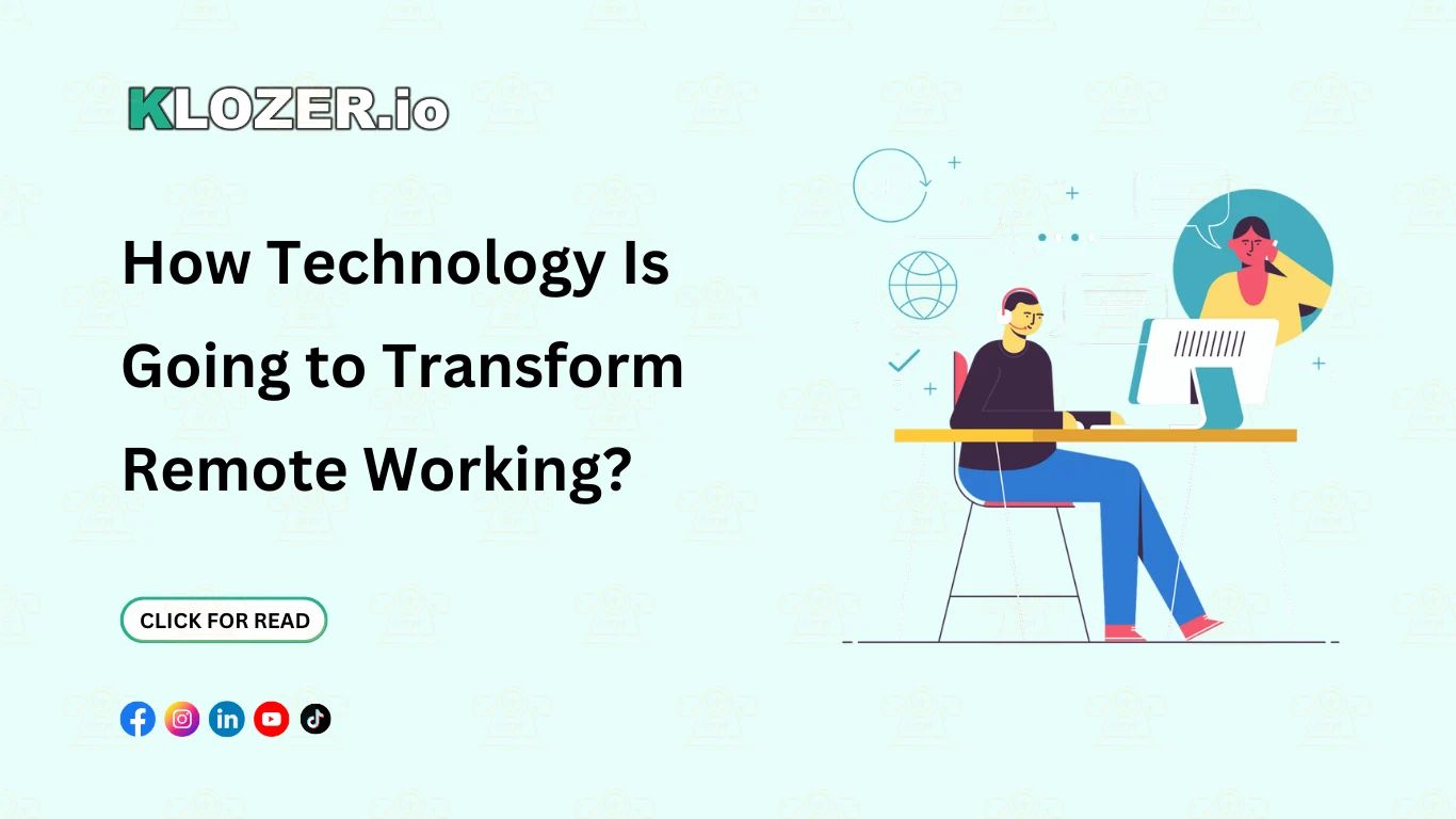 How Technology Is Going to Transform Remote Working?