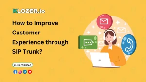 How to Improve Customer Experience through SIP Trunk?