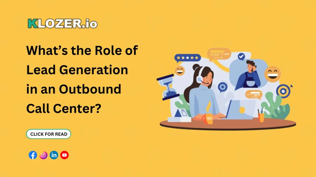 What’s the Role of Lead Generation in an Outbound Call Center?