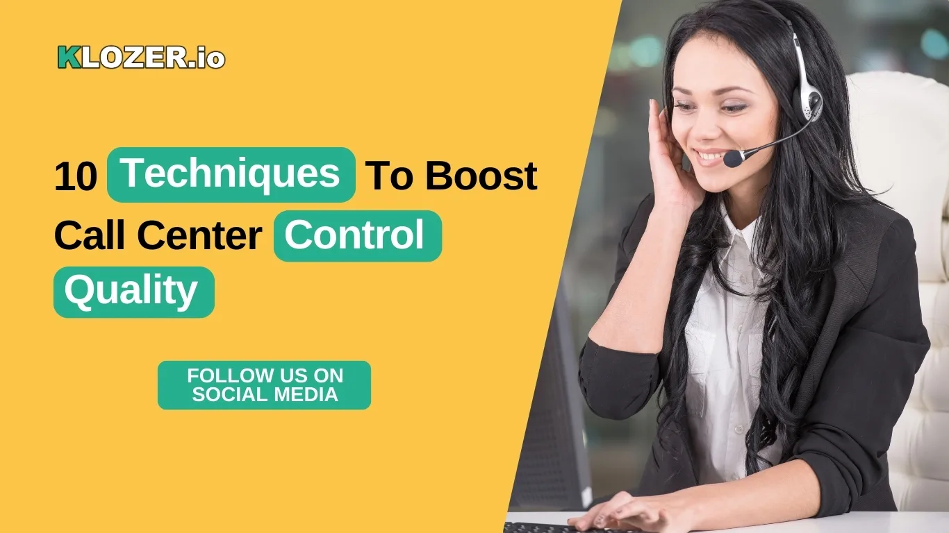 10 Techniques To Boost Call  Center Quality Control