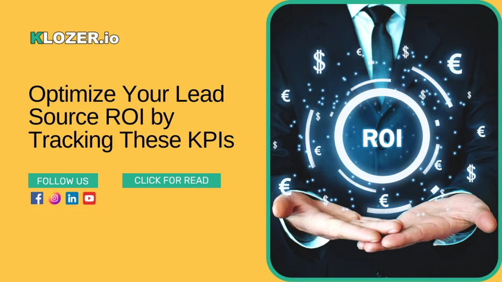 Optimize Your Lead Source ROI by Tracking These KPIs