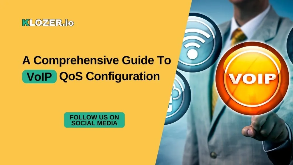  A Comprehensive Guide to VoIP QoS Configuration