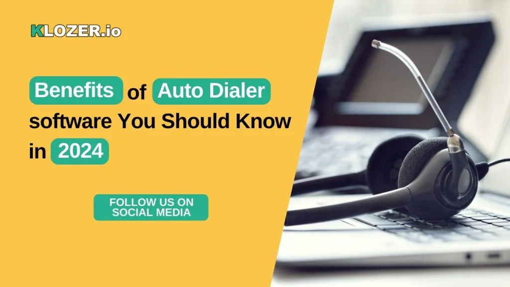 Benefits of Auto Dialer Software You Should Know in 2024