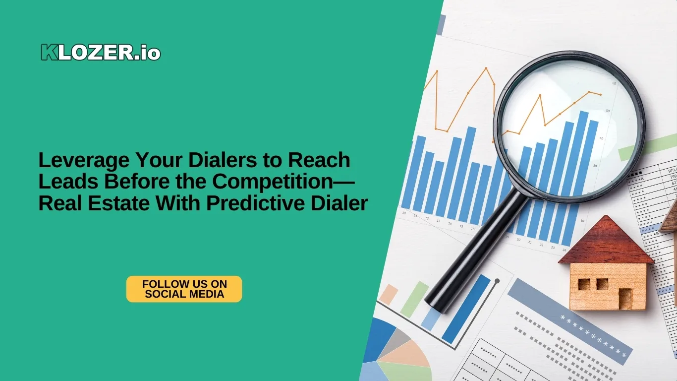 Leverage Your Dialers to Reach Leads Before the Competition—Real Estate With Predictive Dialer