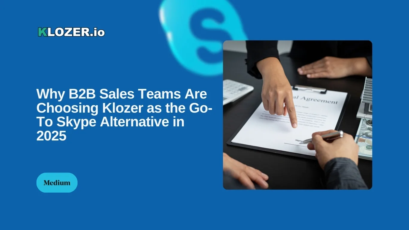 Why B2B Sales Teams Are Choosing Klozer as the Go-To Skype Alternative in 2025